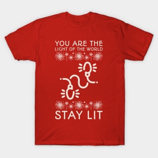 You Are the Light of the World - Stay Lit T-Shirt